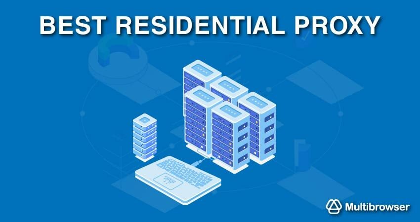 Best residential proxy