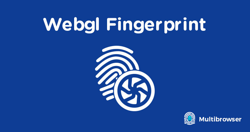 WebGL fingerprint